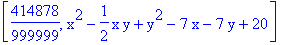 [414878/999999, x^2-1/2*x*y+y^2-7*x-7*y+20]